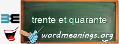 WordMeaning blackboard for trente et quarante